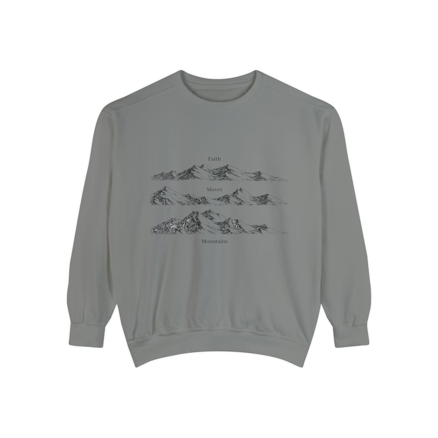 Faith Moves Mountains Unisex Garment-Dyed Sweatshirt